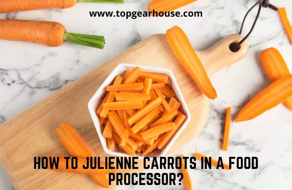 How to Julienne Carrots in a Food Processor?