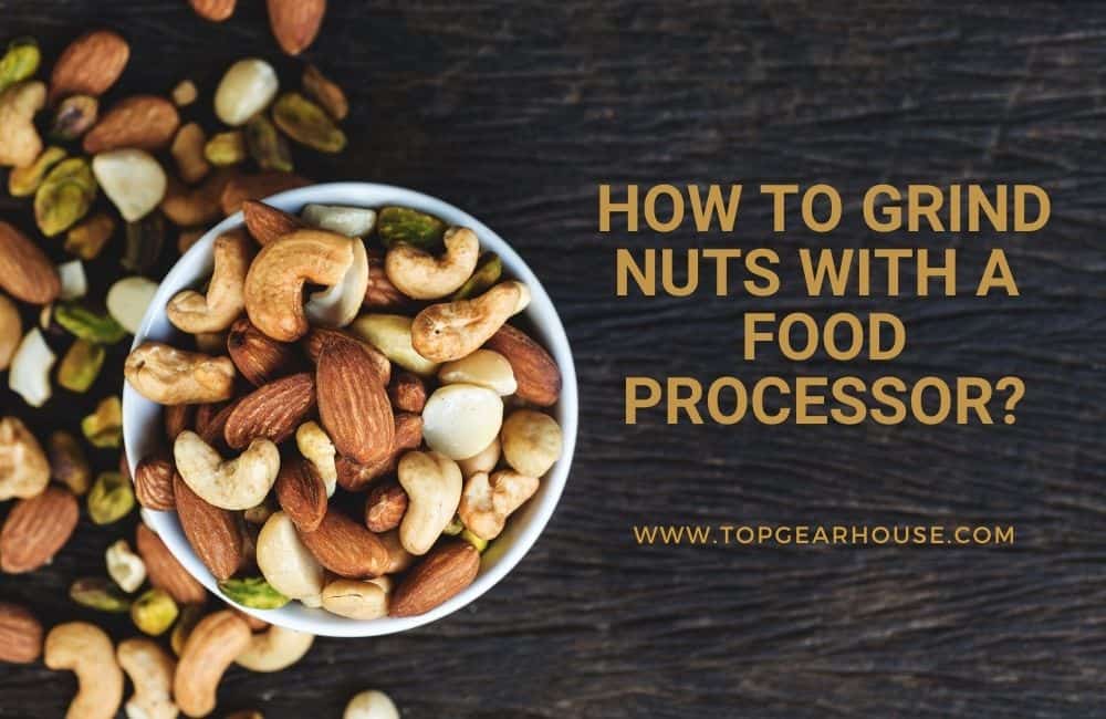 How to Grind Nuts with a Food Processor