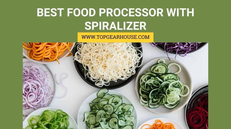 7 Best Food Processor with Spiralizer: Which One is the Best?
