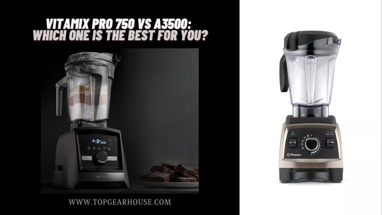 Vitamix Pro 750 vs A3500: Which One is the Best for You?