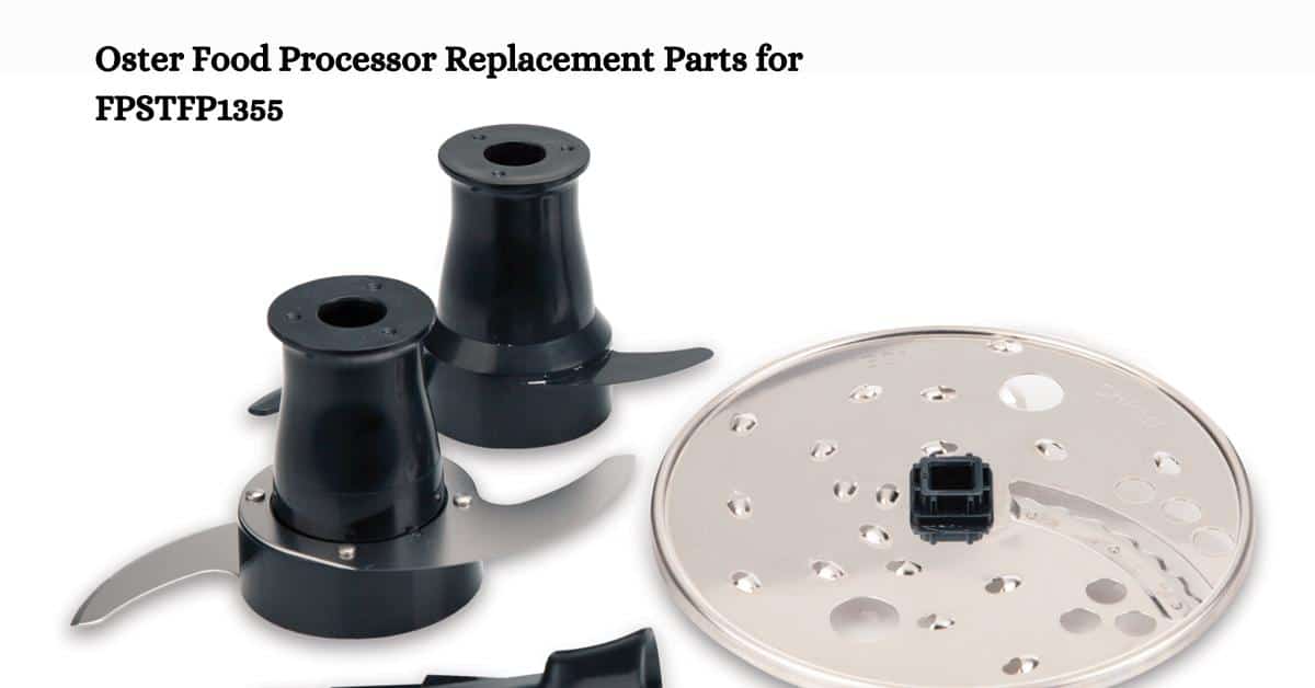 Oster Food Processor Replacement Parts for FPSTFP1355